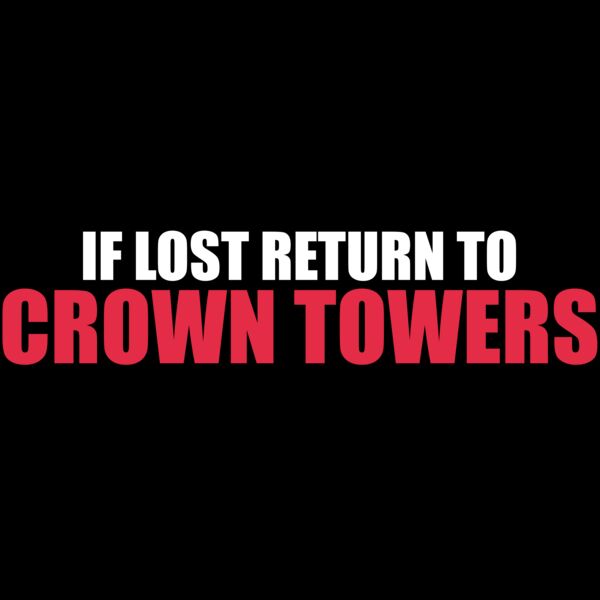 If Lost Return To Crown Towers Schoolies Funny Thumbnail